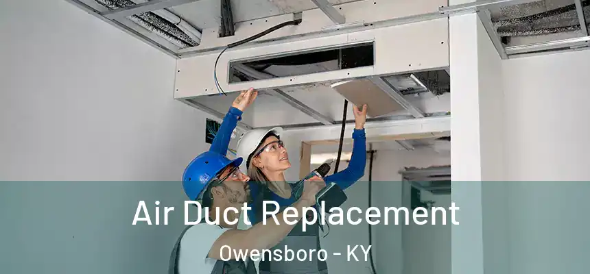 Air Duct Replacement Owensboro - KY
