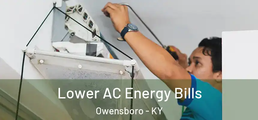 Lower AC Energy Bills Owensboro - KY