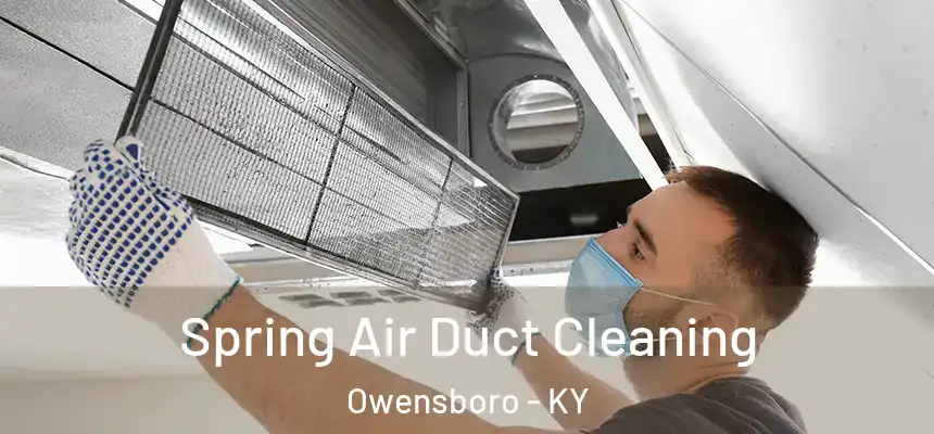  Spring Air Duct Cleaning Owensboro - KY